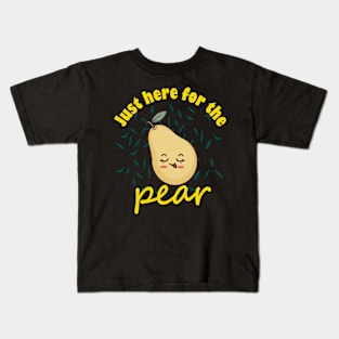 Just Here For The Pear Kids T-Shirt